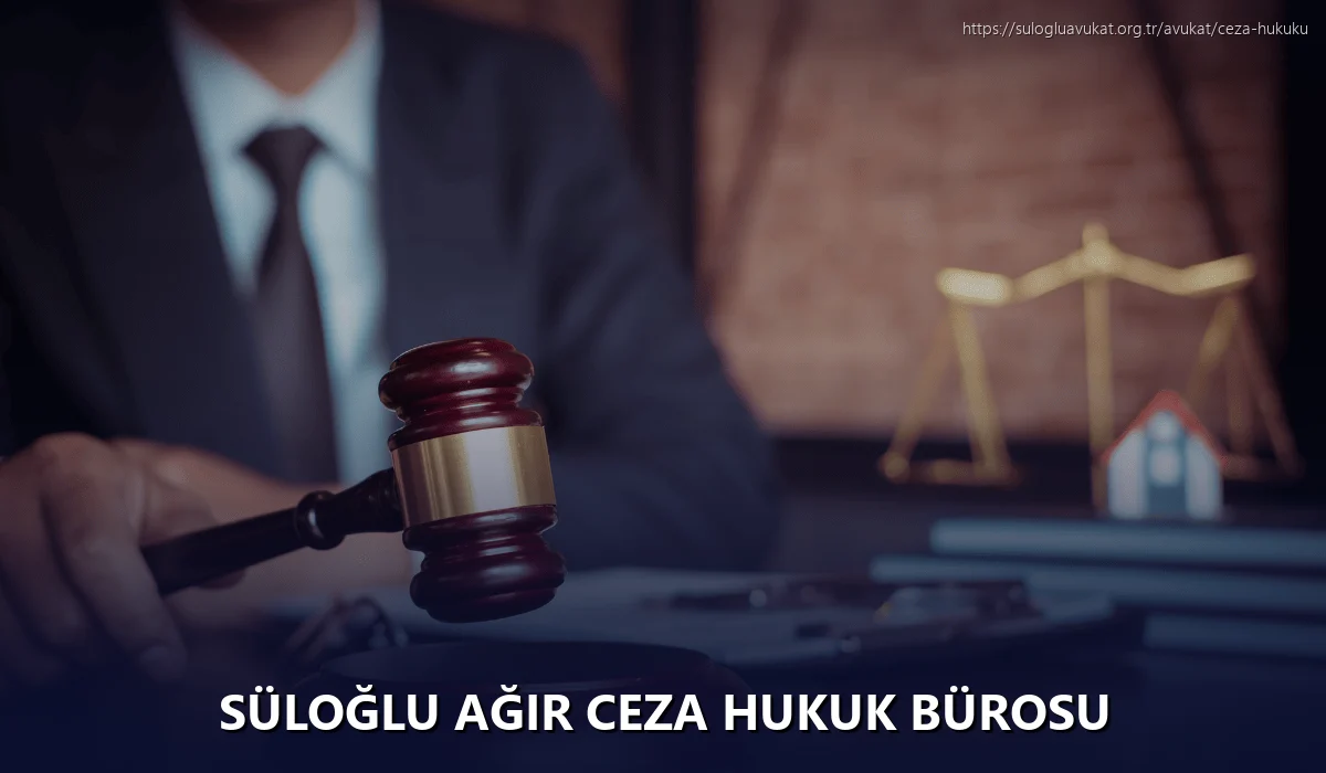 Süloğlu Ağır Ceza Hukuk Bürosu