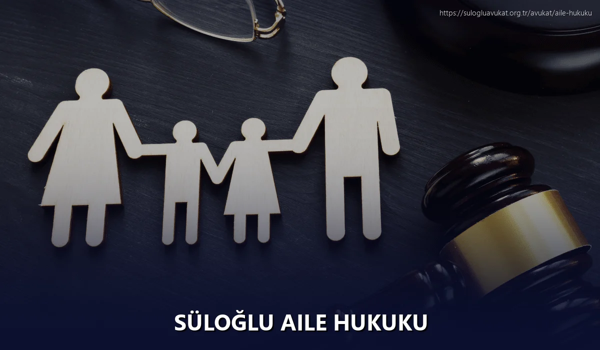 Süloğlu Aile Hukuku