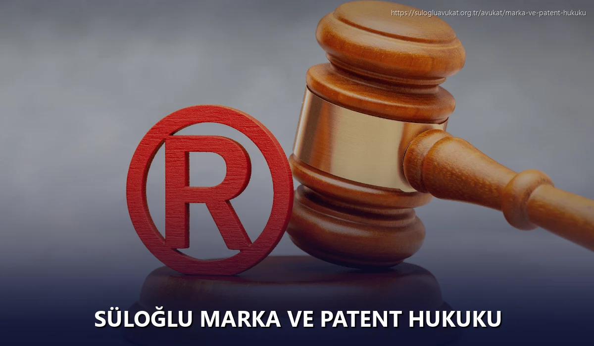 Süloğlu Marka ve Patent Hukuku