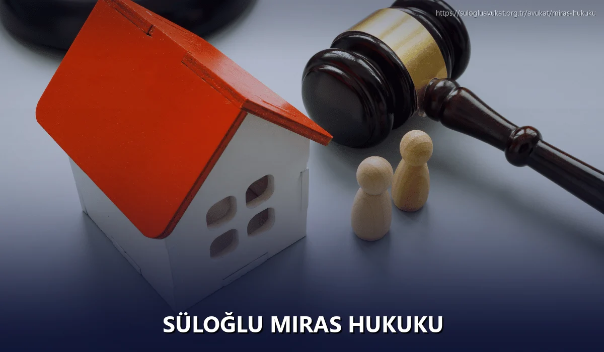 Süloğlu Miras Hukuku